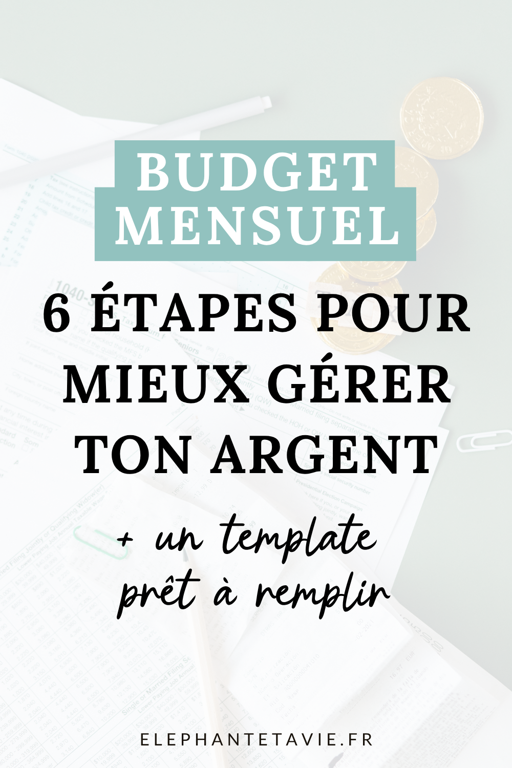Budget mensuel personnel : 6 étapes pour mieux gérer ton argent (+ un template prêt à remplir)