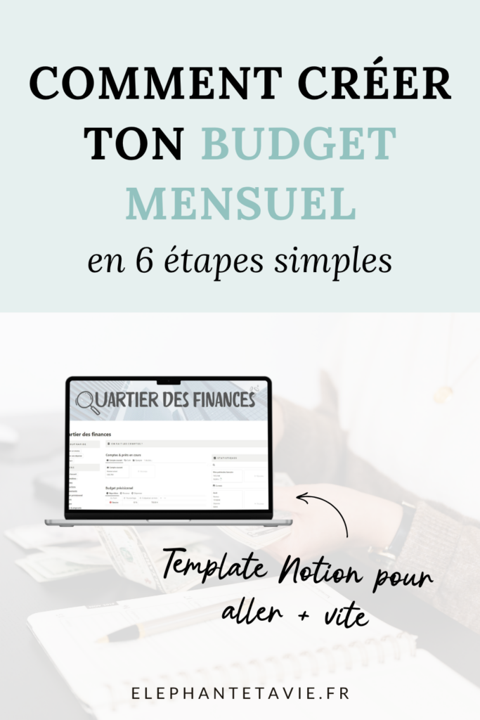 Comment créer ton budget mensuel en 6 étapes simples (+ template Notion pour aller plus vite)