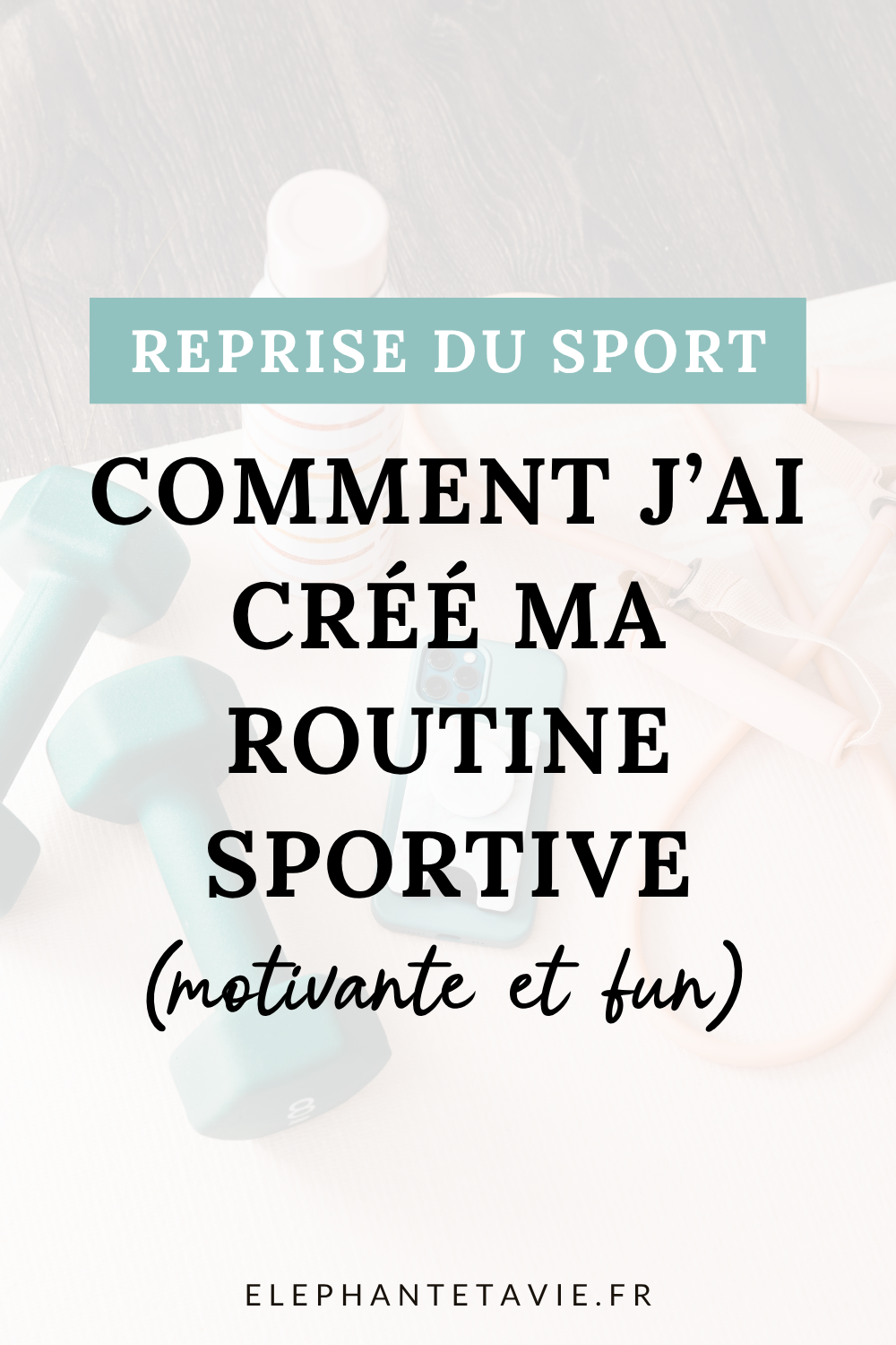 Reprise du sport : comment j'ai créé ma routine sportive (motivante et fun)