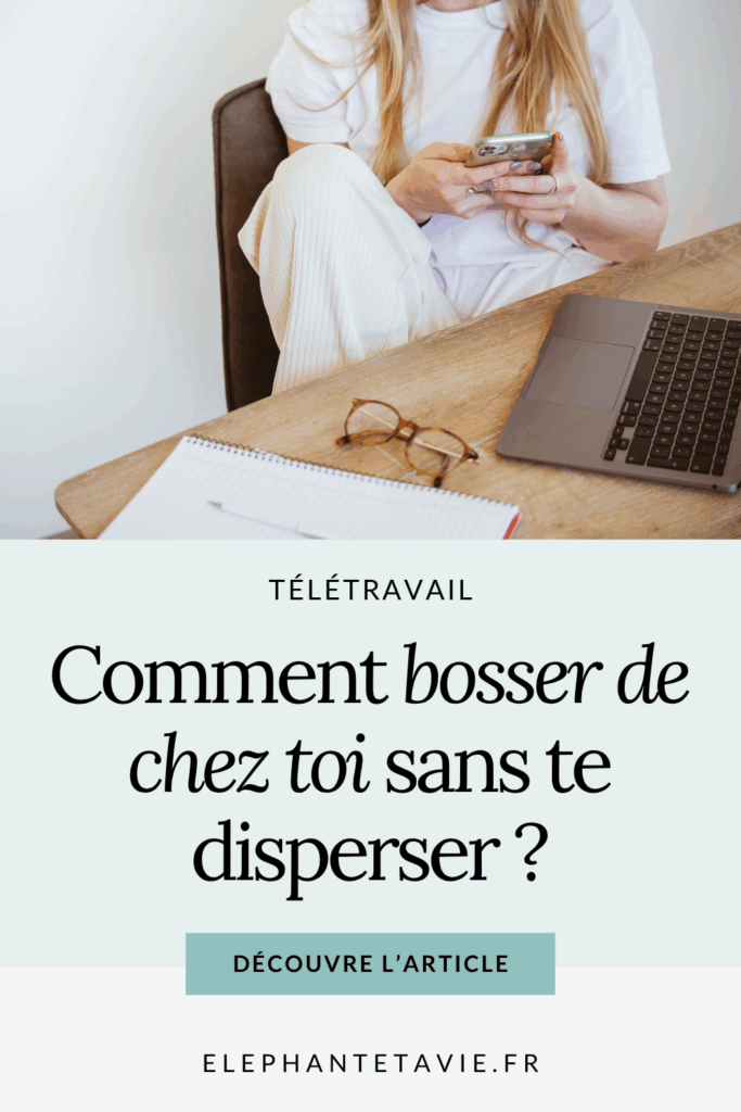 Télétravail : Comment bosser de chez toi sans te disperser ?