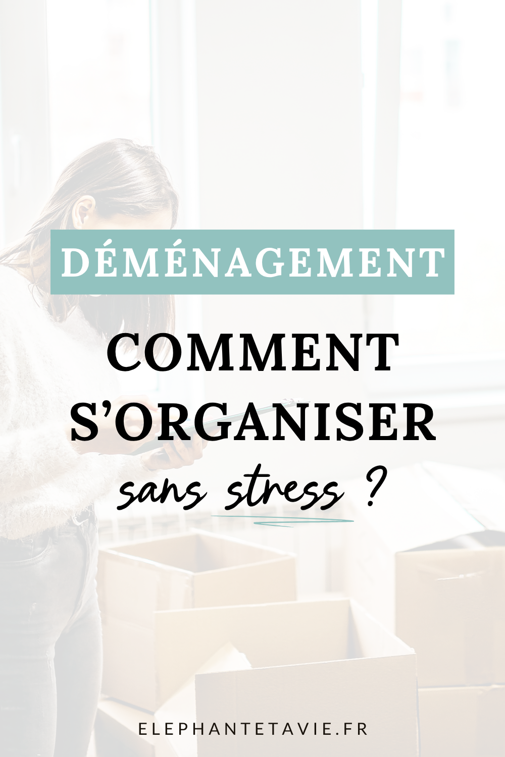 Déménagement : Comment s'organiser sans stress ?