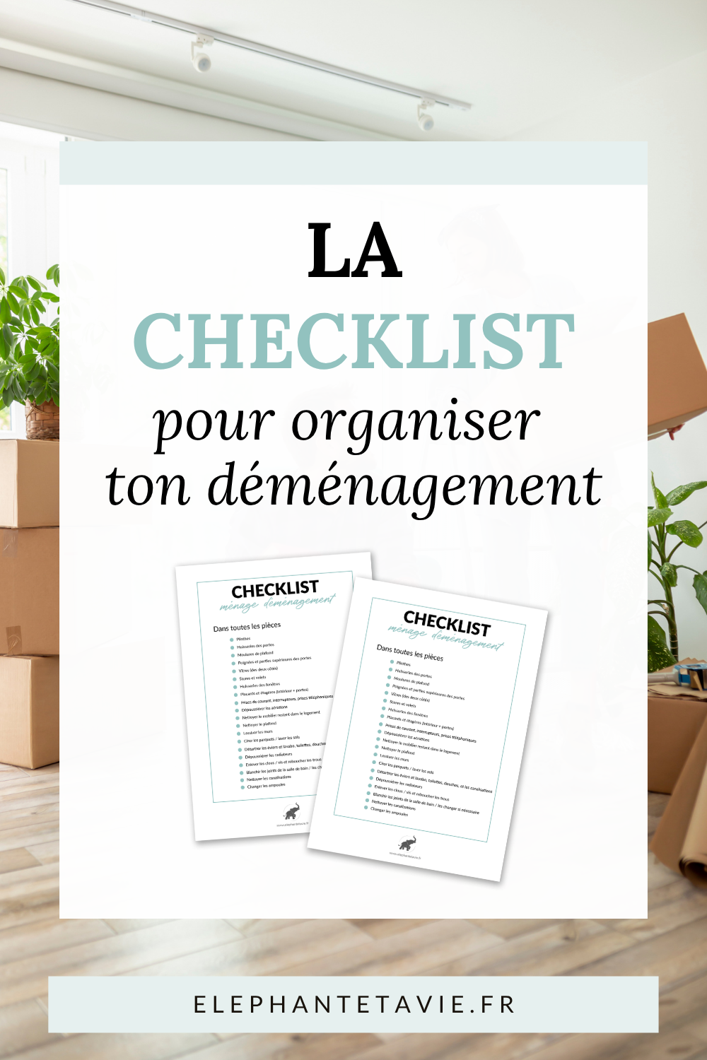 La checklist pour organiser ton déménagement sans stress