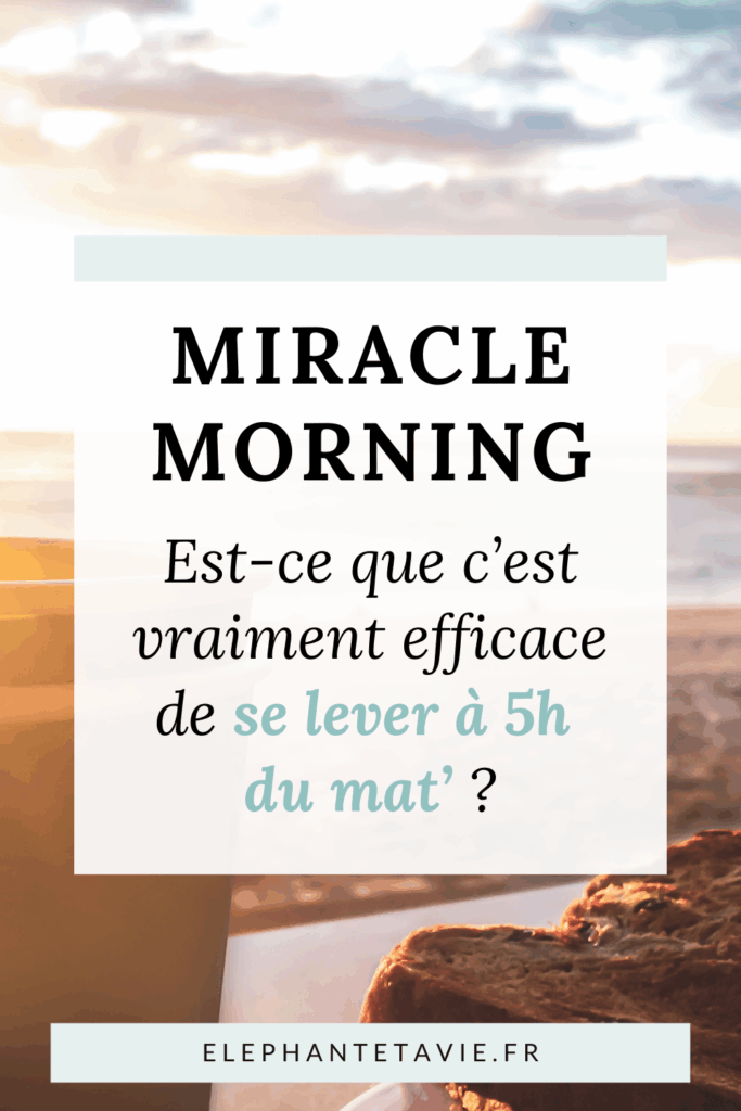 Miracle Morning - Est-ce que c'est vraiment efficace de se lever à 5h du matin ?
