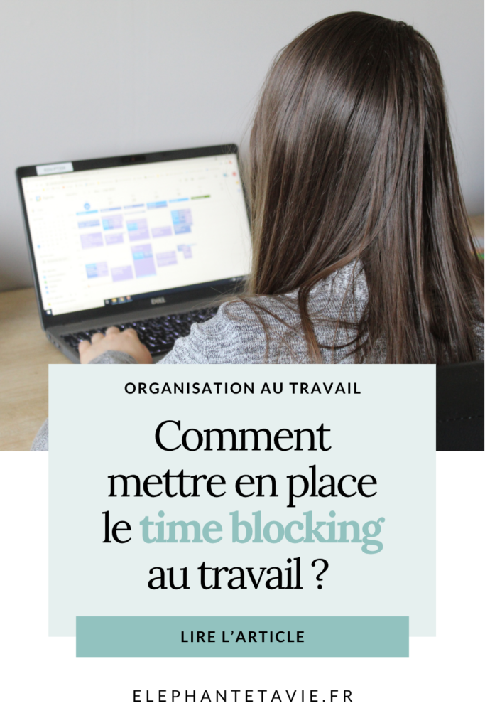 Comment mettre en place le time blocking au travail ?