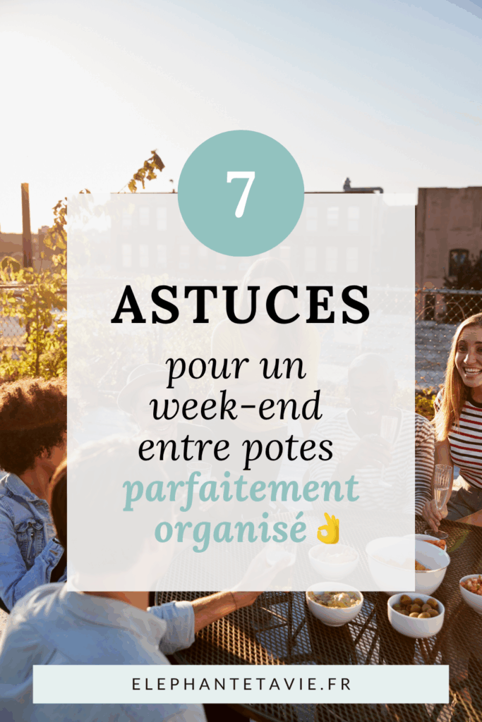 7 astuces pour un week-end entre potes parfaitement organisé