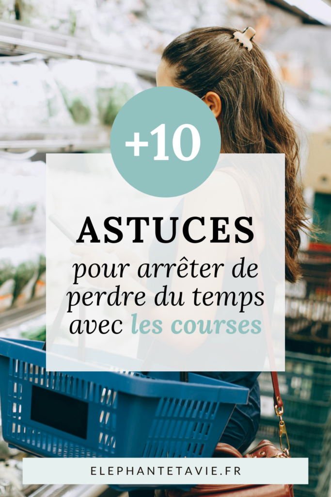 10 astuces pour arrêter de perdre du temps avec les courses