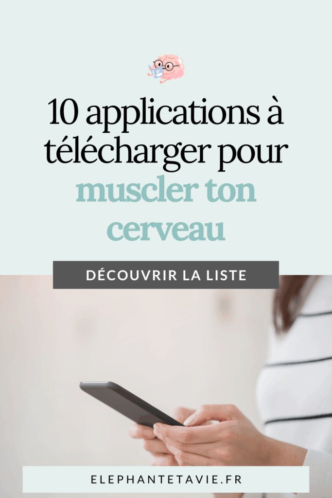 10 applications à télécharger pour muscler ton cerveau