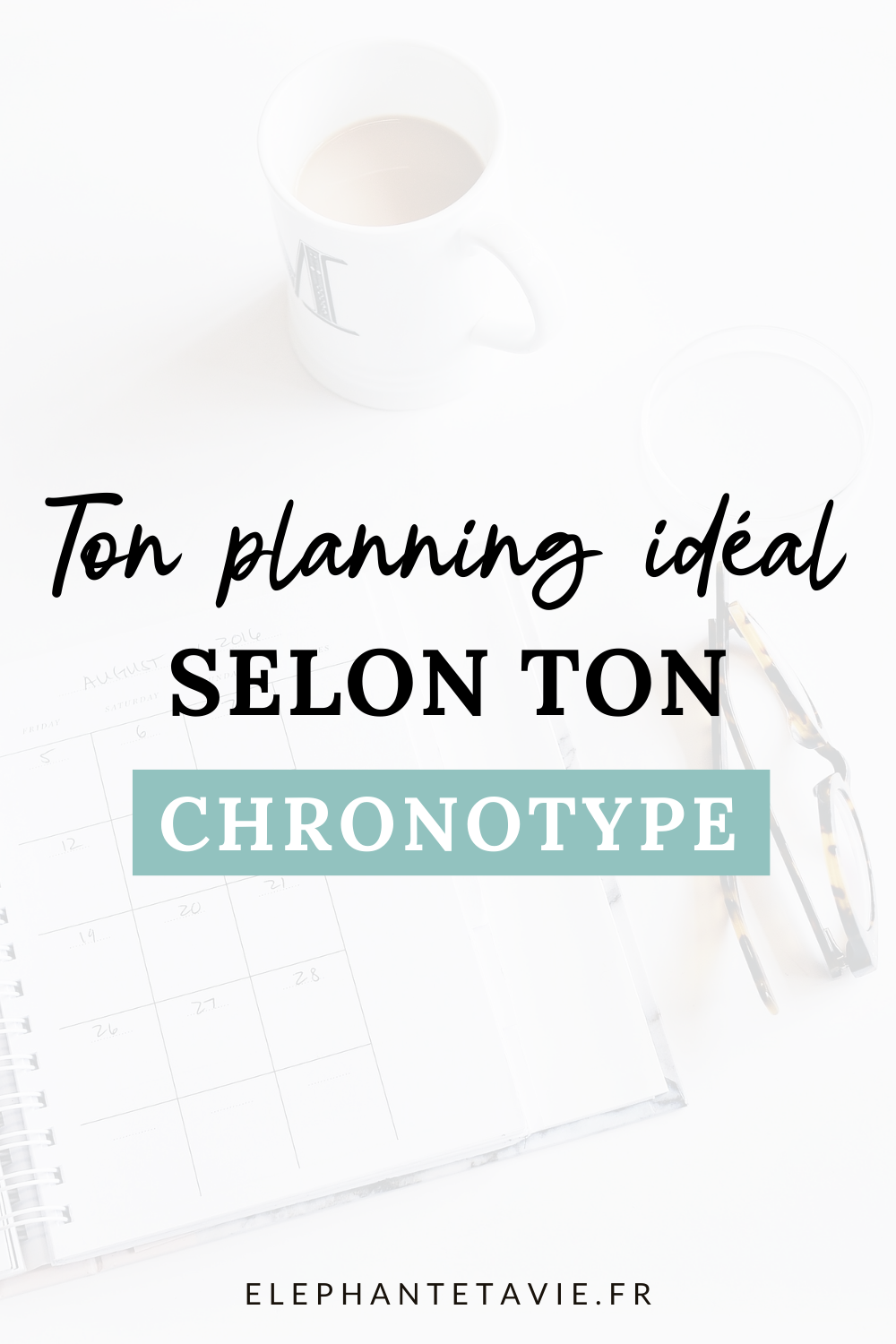 Ton planning idéal selon ton chronotype