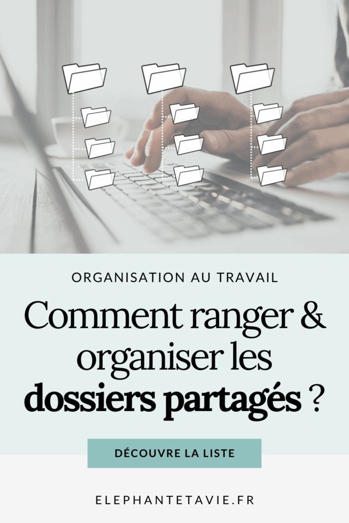 Comment ranger & organiser les dossiers partagés au travail ?