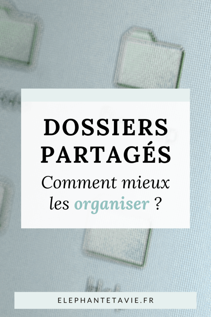 Dossiers partagés :  comment mieux les organiser ?
