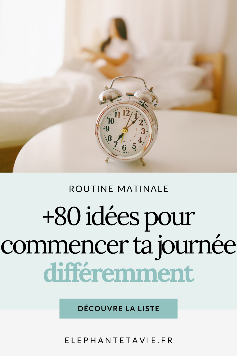 Routine matinale : +80 idées pour commencer ta journée différemment