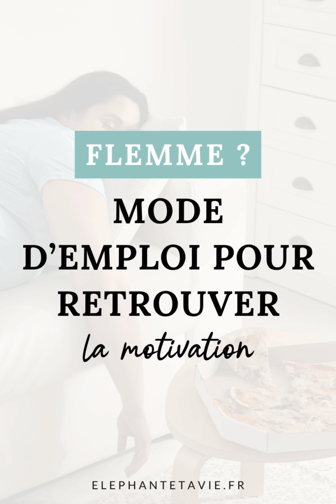 Flemme : mode d'emploi pour retrouver la motivation
