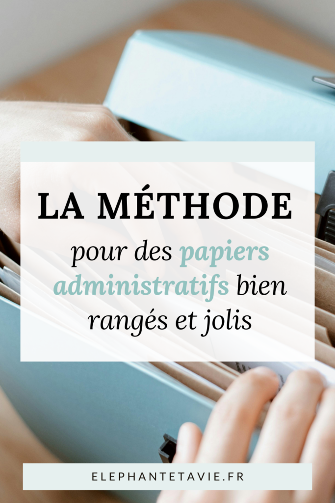 La méthode pour des papiers administratifs bien rangés et jolis