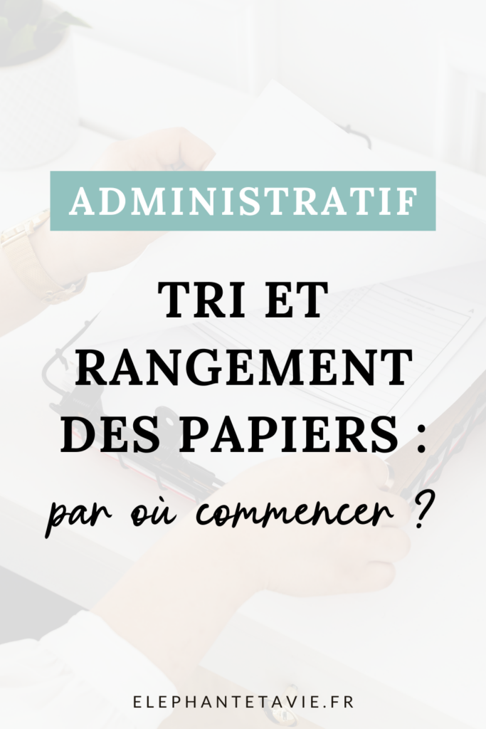 Rangement des papiers administratifs : par où commencer ?