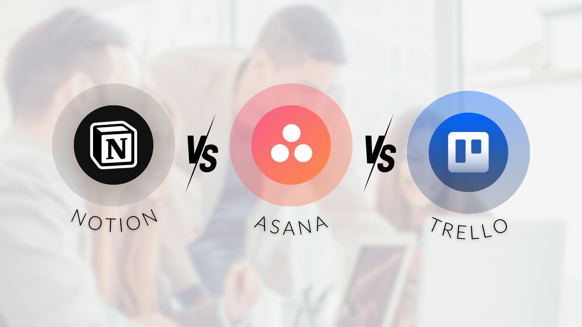 Notion, Asana ou Trello : comparatif outil d'organisation en équipe