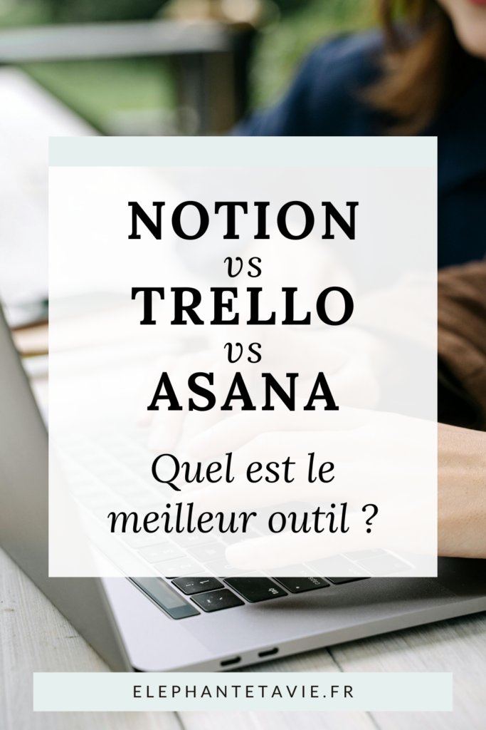 Notion VS Trello VS Asana : quel est le meilleur outil ?